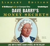 Dave Barry's Money Secrets: Like: Why Is There a Giant Eyeball on the Dollar?