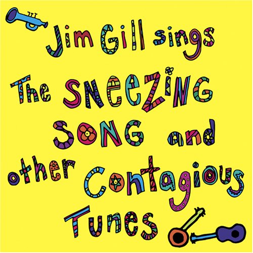 CD-Charts  Music : Jim Gill Sings the Sneezing Song and Other Contagious Tunes