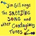 Jim Gill Sings the Sneezing Song and Other Contagious Tunes