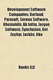 Development Software Companies: Borland, Parasoft, Serena Software, Rhomobile, AB Initio, Jargon Software, Syncfusion, Get Zephyr, Jackbe, Itko-