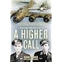 A Higher Call: An Incredible True Story of Combat &hellip by Adam Makos