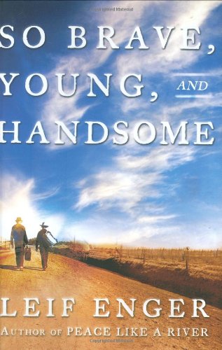 So Brave, Young and Handsome: A Novel