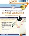 The Politically Incorrect Guide to Global Warming (Politically Incorrect Guides)
