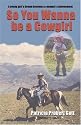 So You Wanna Be a Cowgirl