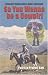 Book So You Wanna Be a Cowgirl