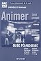 Animer 1e et Tle Bac Pro commerce : Guide p�dagogique (Ancienne Edition)