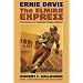 Ernie Davis: The Elmira Express, the Story of a Heisman Trophy Winner-Anniversary Edition