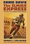 Ernie Davis: The Elmira Express, the Story of a Heisman Trophy Winner-Anniversary Edition Ernie Davis: The Elmira Express, the Story of a Heisman Trophy Winner-Anniversary Edition