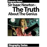 Sir Isaac Newton - The Truth About The Genius - Biography Series