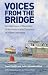 Voices from the Bridge
