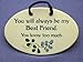 You'll always be my best friend. You know too much. Ceramic wall plaque, 4