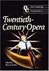 The Cambridge Companion to Twentieth-Century Opera (Cambridge Companions to Music)