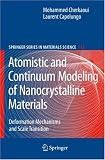 Atomistic and Continuum Modeling of Nanocrystalline Materials: Deformation Mechanisms and Scale Transition (Springer Series in Materials Science)