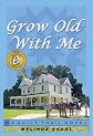 Grow Old With Me (The Quilt Trail Series)