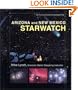Arizona and New Mexico StarWatch: The Essential Guide to Our Night Sky