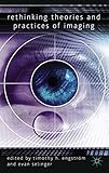Rethinking theories and practices of imaging