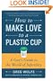 How to Make Love to a Plastic Cup: A Guy's Guide to the World of Infertility