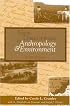 New Directions in Anthropology and Environment: Intersections: Intersections