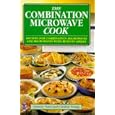 The Combination Microwave Cook: Recipes for Combination Microwaves and Microwaves With Built-In Grills (Right Way S.)