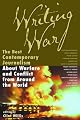Writing War: The Best Contemporary Journalism About Warfare and Conflict from Around the World