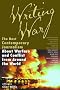 Writing War: The Best Contemporary Journalism About Warfare and Conflict from Around the World Writing War: The Best Contemporary Journalism About Warfare and Conflict from Around the World