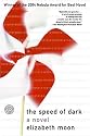 The Speed of Dark (Ballantine Reader's Circle)