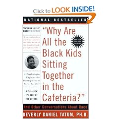 "Why Are All The Black Kids Sitting Together in the Cafeteria?": A Psychologist Explains the Development of Racial Identity
