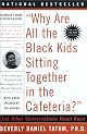 "Why Are All The Black Kids Sitting Together in the Cafeteria?": A Psychologist Explains the Development of Racial Identity