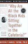 "Why Are All The Black Kids Sitting Together in the Cafeteria?": A Psychologist Explains the Development of Racial Identity