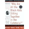"Why Are All The Black Kids Sitting Together in the Cafeteria?": A Psychologist Explains the Development of Racial Identity