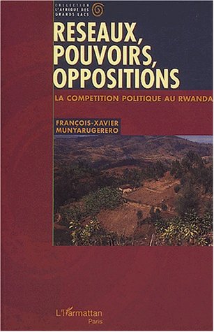 City Travel Guides Discounted  Livres : Réseaux, pouvoirs, opposition. : La compétition politique au Rwanda