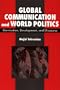 Global Communication and World Politics: Domination, Development, and Discourse