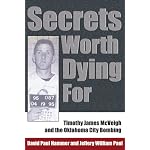 Secrets Worth Dying For: Timothy James Mcveigh And The Oklahoma City Bombing book cover