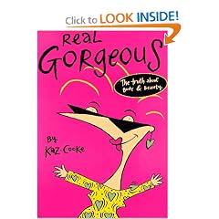 Real Gorgeous: The Truth about Body and Beauty