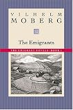 Emigrants: The Emigrant Novels Book 1 (The Emigrant Novels / Vilhelm Moberg, Book 1)