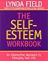 The Self-esteem Workbook: An Interactive Approach to Changing Your Life
