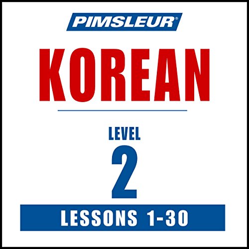 Korean Phase 2, Units 1-30: Learn to Speak and Understand Korean with Pimsleur Language Programs (Comprehensive)