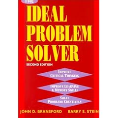 The Ideal Problem Solver: A Guide to Improving Thinking, Learning, and Creativity