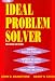 The Ideal Problem Solver: Guide for Improving Thinking, Learning and Creativity