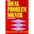 The Ideal Problem Solver: A Guide to Improving Thinking, Learning, and Creativity