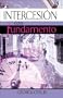 Intercesion con fundamento: Intercesion constante e intimidad con Dios (Spanish Edition)