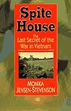 Spite House: The Last Secret of the War in Vietnam