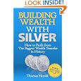 Building Wealth with Silver: How to Profit From the Biggest Wealth Transfer in History