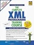 The Complete XML Programming Training Course (1st Edition)
