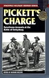 Pickett s Charge: Eyewitness Accounts at the Battle of Gettysburg (Stackpole Military History Series)