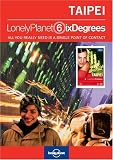 Lonely Planet Six Degrees Series 3: Taipei