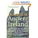 In Search of Ancient Ireland: The Origins of the Irish from Neolithic Times to the Coming of the English