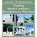 Touring South Carolina's Revolutionary War Sites (Touring the Backroads)
