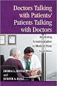 Doctors Talking with Patients/Patients Talking with Doctors: Improving Communication in Medical Visits