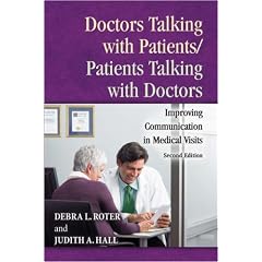 Doctors Talking with Patients/Patients Talking with Doctors: Improving Communication in Medical Visits